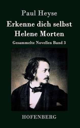 Erkenne dich selbst / Helene Morten: Gesammelte Novellen Band 3