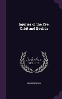 Cover image for Injuries of the Eye, Orbit and Eyelids