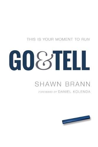 Cover image for Go & Tell: This Is Your Moment to Run