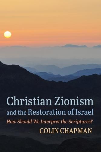 Cover image for Christian Zionism and the Restoration of Israel: How Should We Interpret the Scriptures?