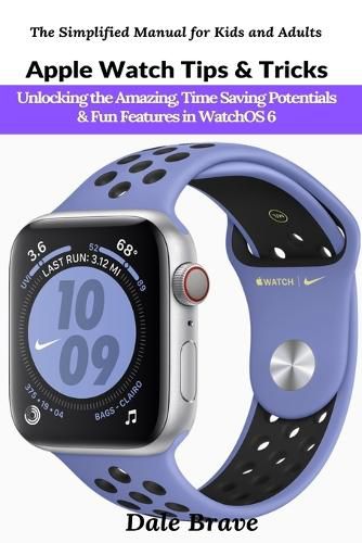 Cover image for Apple Watch Tips & Tricks: Unlocking the Amazing, Time Saving Potentials & Fun Features in WatchOS 6