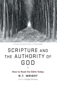 Cover image for Scripture and the Authority of God: How to Read the Bible Today