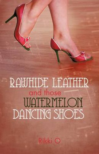 Cover image for Rawhide Leather and Those Watermelon Dancing Shoes