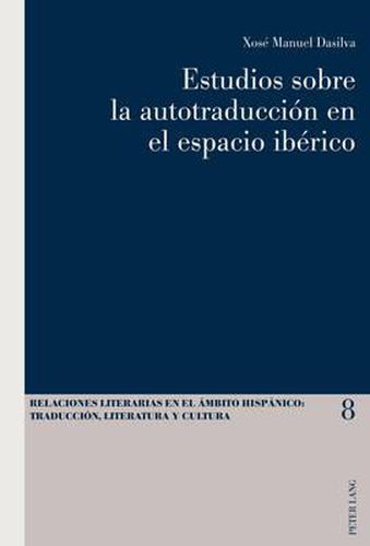 Cover image for Estudios Sobre La Autotraduccion En El Espacio Iberico