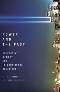Cover image for Power and the Past: Collective Memory and International Relations
