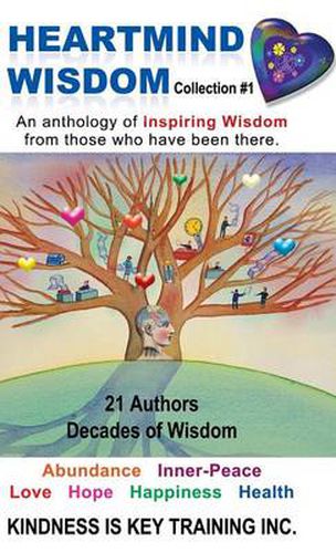 Cover image for Heartmind Wisdom Collection #1: An Anthology of Inspiring Wisdom from Those Who Have Been There.