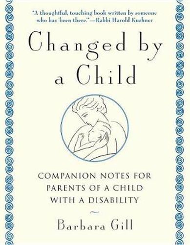 Cover image for Changed by a Child: Companion Notes for Parents of a Child with a Disability