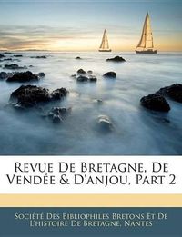 Cover image for Revue de Bretagne, de Vende & D'Anjou, Part 2