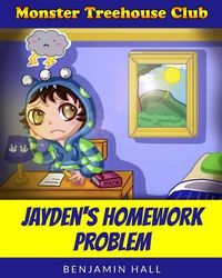 Cover image for Monster Tree House Club: Jayden's Homework Problem