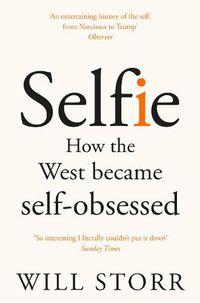 Cover image for Selfie: How the West Became Self-Obsessed