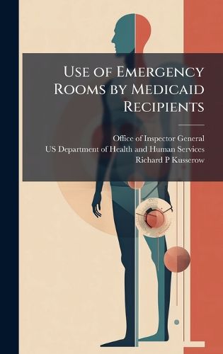 Cover image for Use of Emergency Rooms by Medicaid Recipients
