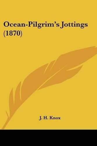Cover image for Ocean-Pilgrim's Jottings (1870)