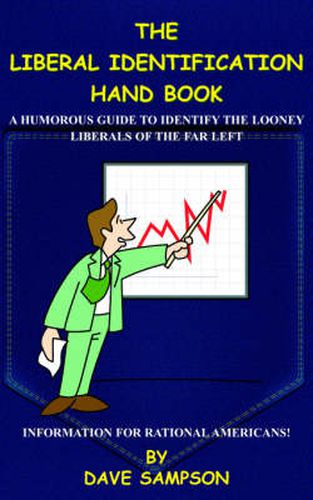 Cover image for The Liberal Identification Hand Book: A Humorous Guide to Identify the Looney Liberals of the Far Left