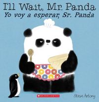 Cover image for I'll Wait, Mr. Panda / Yo Voy a Esperar, Sr. Panda (Bilingual)
