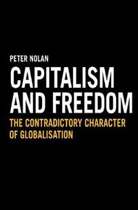 Cover image for Capitalism and Freedom: The Contradictory Character of Globalisation