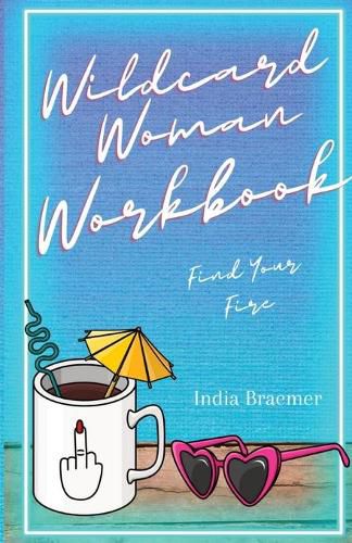 Cover image for Wildcard Woman Workbook: Find Your Fire