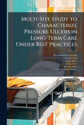 Cover image for Multi-Site Study to Characterize Pressure Ulcers in Long-Term Care Under Best Practices