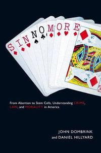 Cover image for Sin No More: From Abortion to Stem Cells, Understanding Crime, Law, and Morality in America