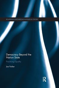 Cover image for Democracy Beyond the Nation State: Practicing Equality