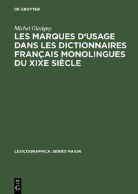 Cover image for Les marques d'usage dans les dictionnaires francais monolingues du XIXe siecle