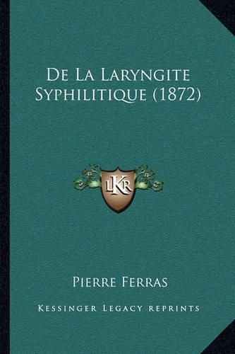 de La Laryngite Syphilitique (1872)