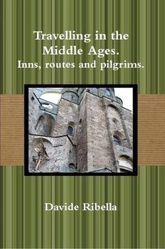 Cover image for Travelling in the Middle Ages. Inns, routes and pilgrims