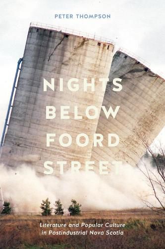 Cover image for Nights below Foord Street: Literature and Popular Culture in Postindustrial Nova Scotia