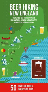 Cover image for Beer Hiking New England: The most refreshing way to discover Maine, New Hampshire, Vermont, Massachusetts, Connecticut and Rhode Island