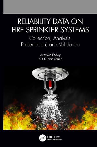 Reliability Data on Fire Sprinkler Systems: Collection, Analysis, Presentation, and Validation