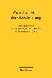 Cover image for Wirtschaftsethik der Globalisierung