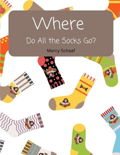 Cover image for WHERE Do All The Socks Go?