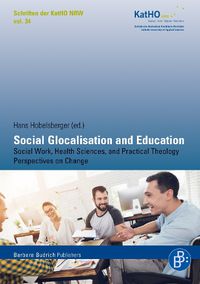 Cover image for Social Glocalisation and Education: Social Work, Health Sciences, and Practical Theology Perspectives on Change