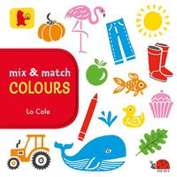 Cover image for Mix and Match: Colours