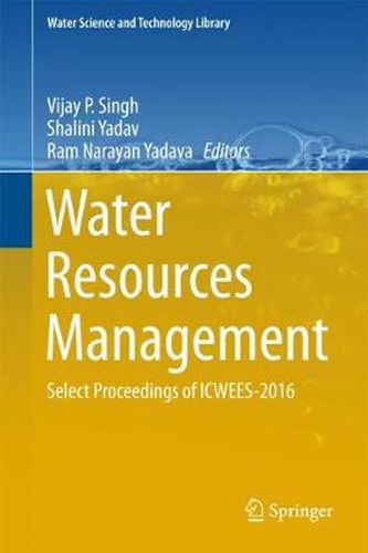 Cover image for Water Resources Management: Select Proceedings of ICWEES-2016