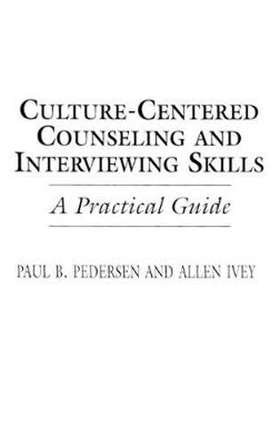 Cover image for Culture-Centered Counseling and Interviewing Skills: A Practical Guide