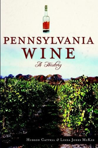 Cover image for Pennsylvania Wine: A History