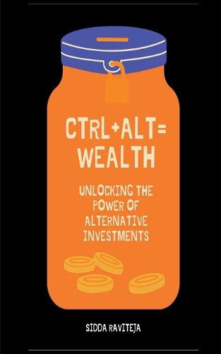 Cover image for Ctrl+Alt=Wealth