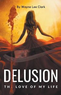 Cover image for Delusion the Love of My Life