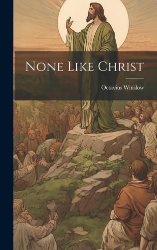 Cover image for None Like Christ