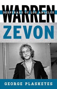 Cover image for Warren Zevon: Desperado of Los Angeles