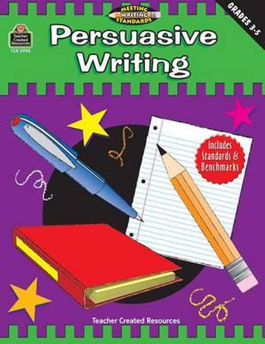 Cover image for Persuasive Writing, Grades 3-5 (Meeting Writing Standards Series)