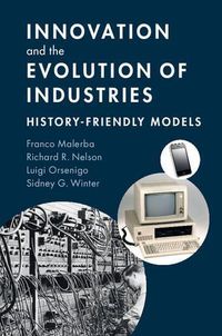 Cover image for Innovation and the Evolution of Industries: History-Friendly Models
