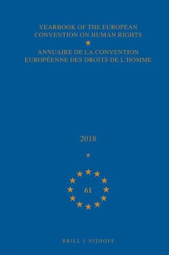 Yearbook of the European Convention on Human Rights / Annuaire de la convention europeenne des droits de l'homme, Volume 61 (2018)