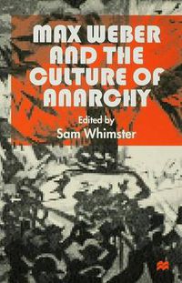 Cover image for Max Weber and the Culture of Anarchy