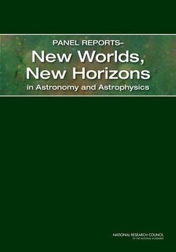 Panel Reports - New Worlds, New Horizons in Astronomy and Astrophysics