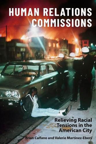 Cover image for Human Relations Commissions: Relieving Racial Tensions in the American City