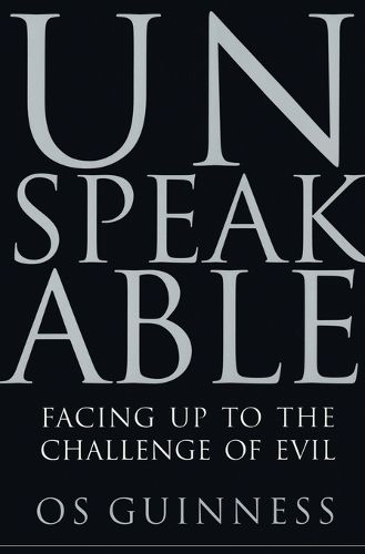 Cover image for Unspeakable: Facing Up To Evil In An Age Of Genocide And Terror