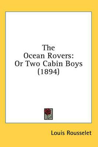 Cover image for The Ocean Rovers: Or Two Cabin Boys (1894)