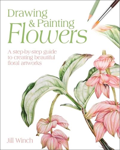 Cover image for Drawing & Painting Flowers: A Step-By-Step Guide to Creating Beautiful Floral Artworks