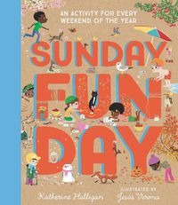 Cover image for Sunday Funday: An Activity for Every Weekend of the Year